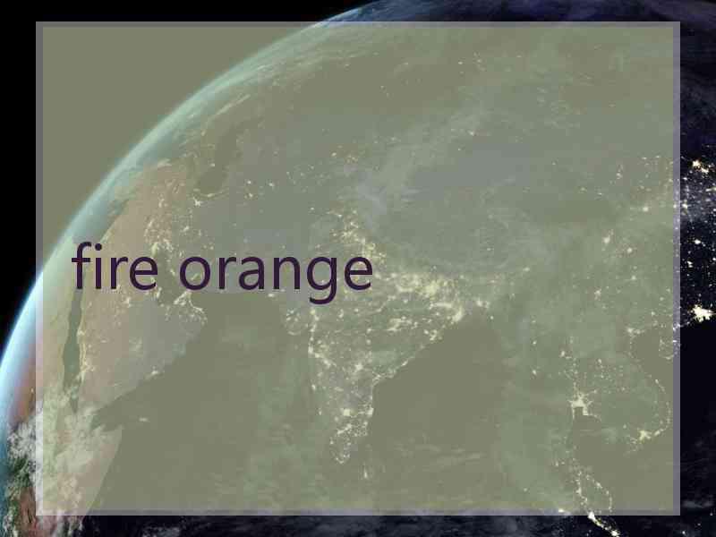 fire orange