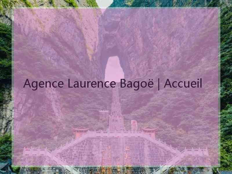 Agence Laurence Bagoë | Accueil