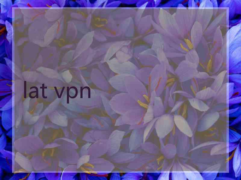 lat vpn