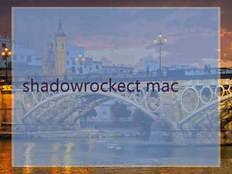 shadowrockect mac